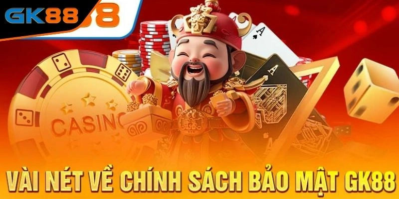 Chính sách bảo mật được đánh giá cao tại GK88